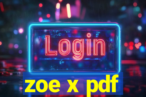 zoe x pdf